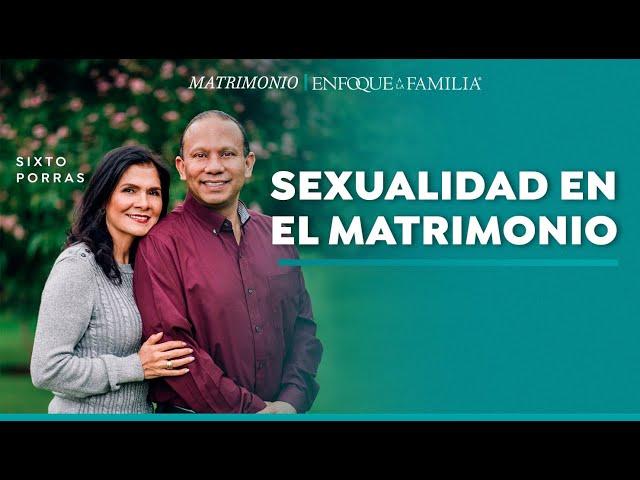 Sexualidad en el Matrimonio - Sixto Porras