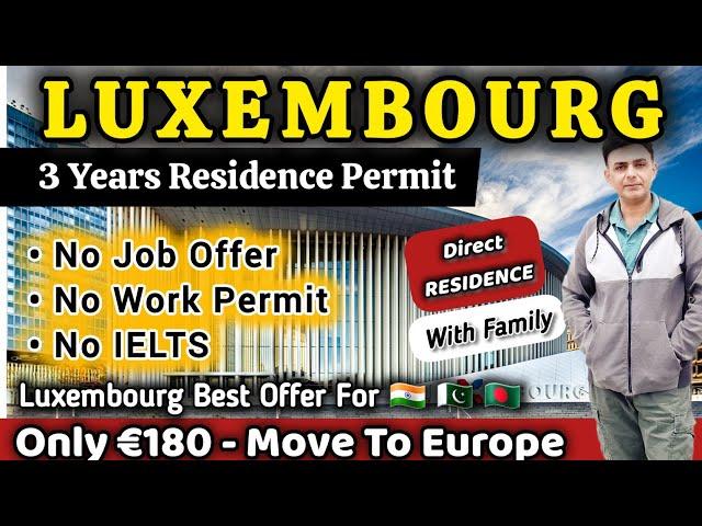 Best Offer  Luxembourg Residence Permit Without Job Offer and Work Permit | Luxembourg D-VISA Fast