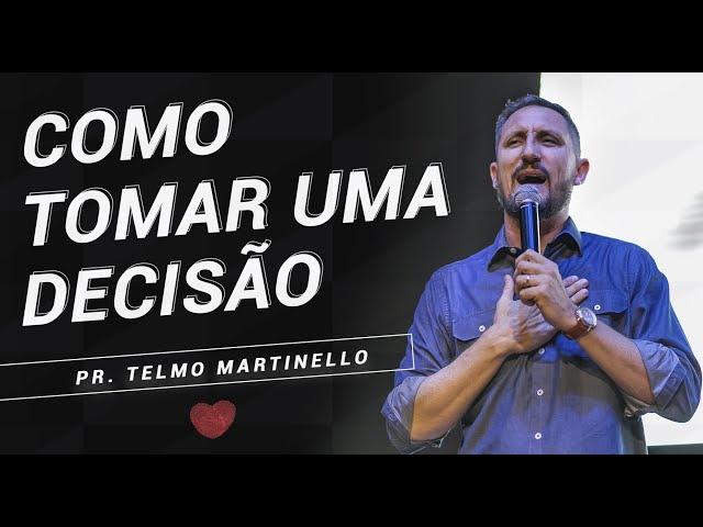 Como tomar uma decisão - Pr. Telmo Martinello | ABBA PAI CHURCH