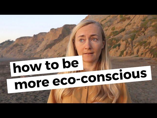 BASIC ECO-CONSCIOUS PRINCIPLES EVERYONE CAN FOLLOW