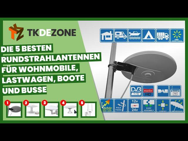 Die 5 besten Rundstrahlantennen für Wohnmobile, Lastwagen, Boote und Busse