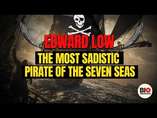 Edward Low: History's Most Sadistic Pirate?