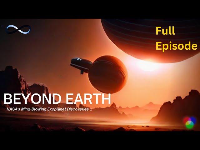 NASA's Mind-Blowing Exoplanet Discoveries  | FULL EPISODE | BEYOND EARTH