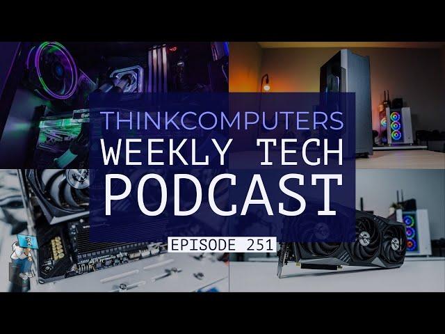 ThinkComputers Podcast #251 - Evolv Shift 2, MSI GPU Heist, Apple's 32-core Chip & More!