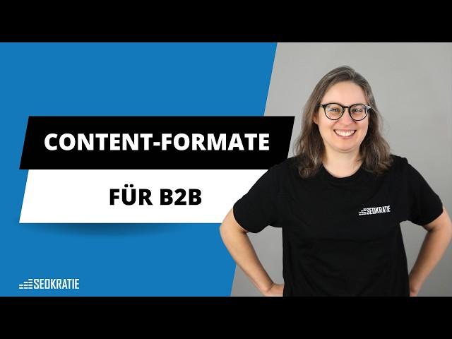 Die 7 effektivsten Content-Formate für Dein B2B Marketing