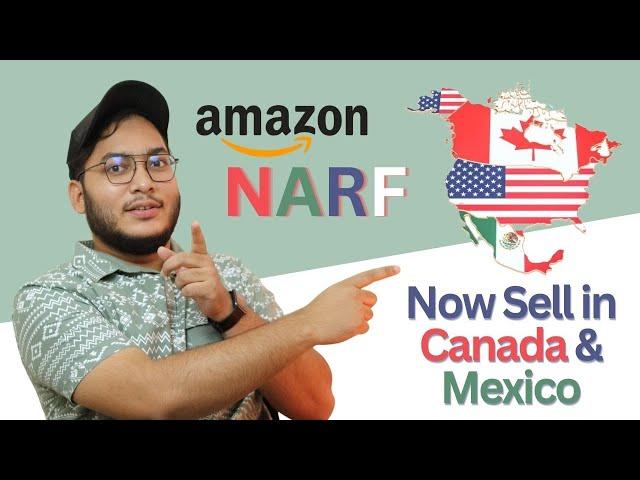 Amazon NARF Program - Sell in Canada & Mexico with North American Remote Fulfillment - NEW FBA 2023