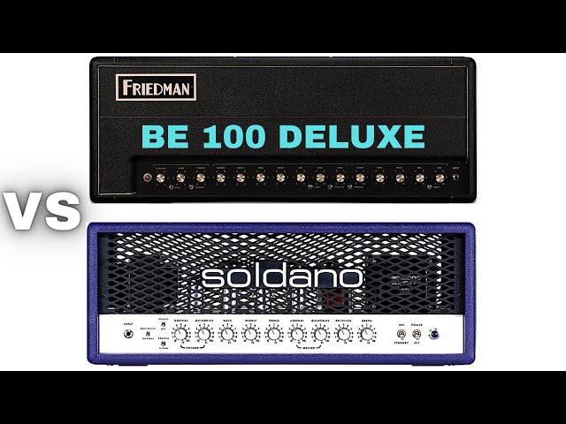 Friedman BE 100 Deluxe vs Soldano SLO 100