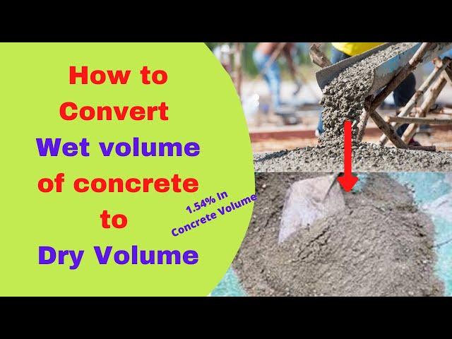 How to convert Wet volume of concrete to dry volume? | 1.54 in dry volume calculation