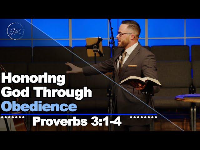 "Honoring God Through Obedience" - Proverbs 3:1-4 (1.14.24) - Dr. Jordan N. Rogers