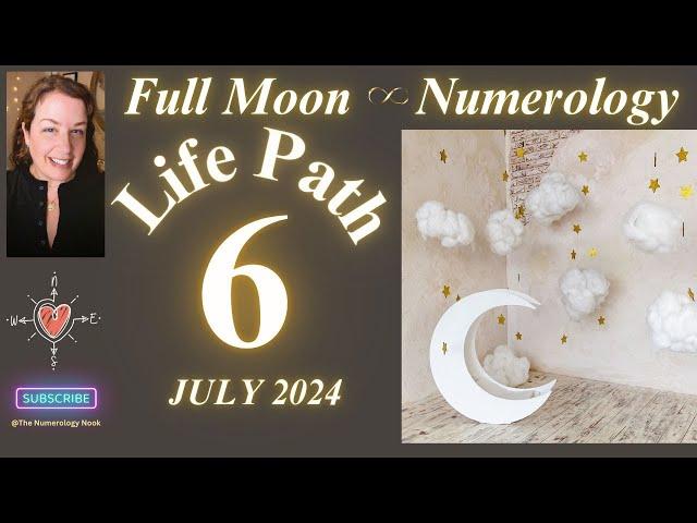 Life Path 6 - FULL MOON July 21, 2024 - *Numerology* Forecast #numerology #moon #horoscope