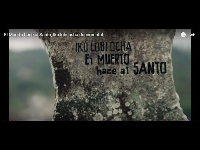 El Muerto hace al Santo, Iku lobi osha documental