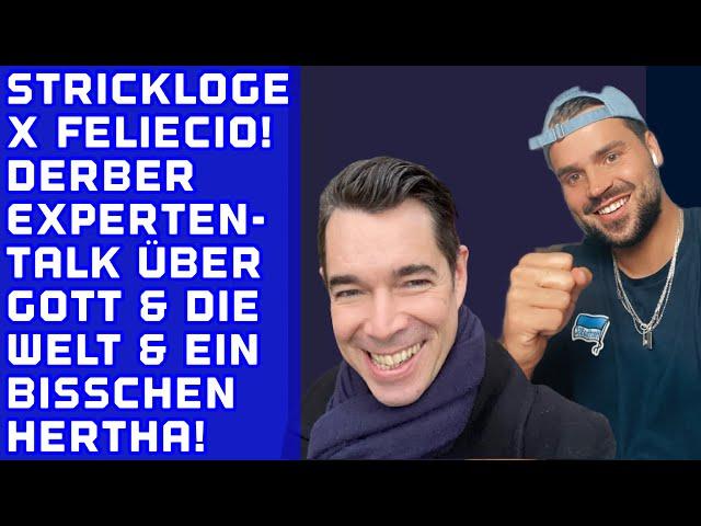 Strickloge & Feliecio - Derber Expertentalk über Alles & ein bisschen Hertha. Beste Transfers..