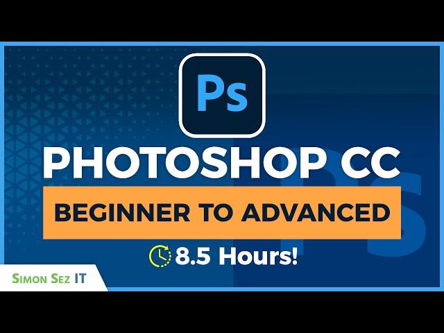 Adobe Photoshop CC Beginner to Advanced Tutorial: 8.5 Hour Training Course