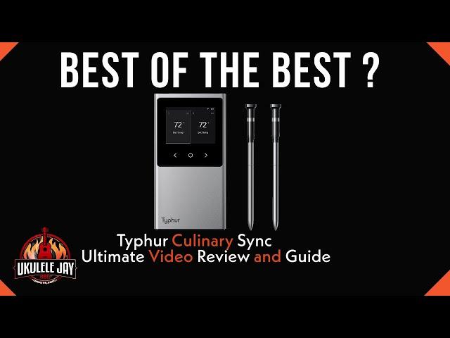 Typhur Sync Thermometer: Never Overcook Again (Wi-Fi Grill & Smoker Thermometer Guide)