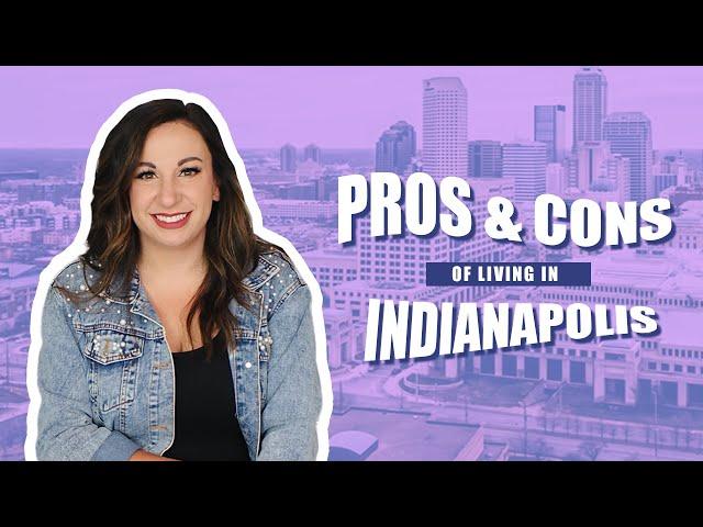 Pros & Cons of Living in Indianapolis