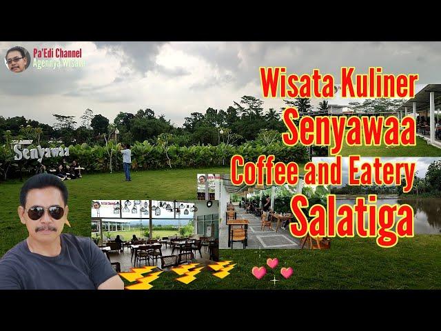 Wisata Kuliner Senyawaa Coffee and Eatery Salatiga ~ Pa'Edi Channel