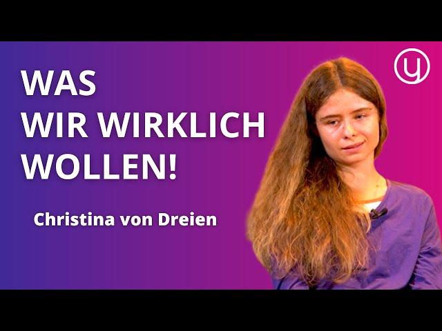 WARUM so viele Menschen NICHT wissen, WAS sie wollen! - Christina von Dreien