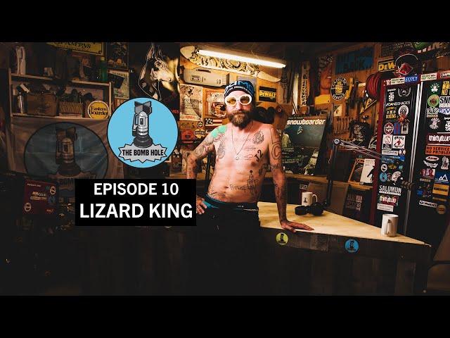 Lizard King | The Bomb Hole Episode 10