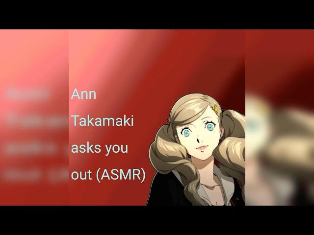 Ann Takamaki asks you out (ASMR)