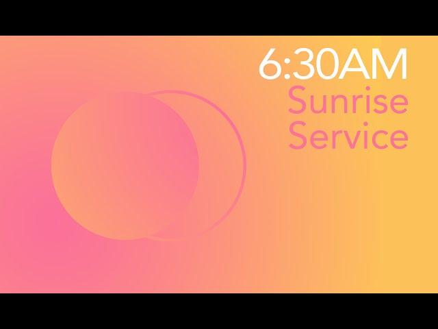 CCGF Live - Easter Sunday 6:30 am