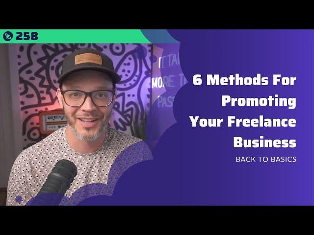 6 Methods For Promoting Your Freelance Business | Back To Basics