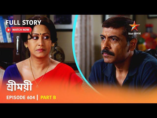 Full Story | Sreemoyee | Episode 604 | Part B