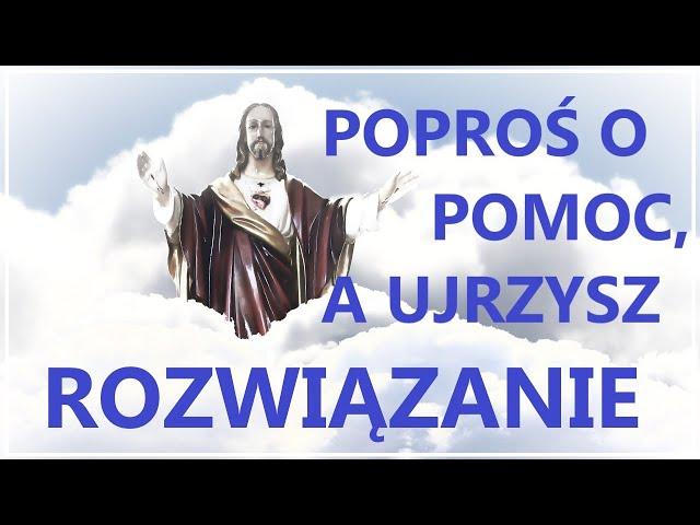 NIECH CHRYSTUS POMOŻE CI W TWYCH ZMARTWIENIACH | Modlitwa do Pana Boga w trudnych sytuacjach