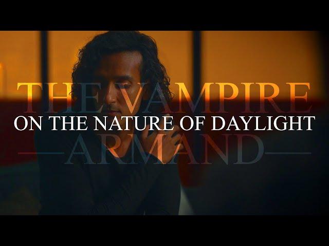 The Vampire Armand | On the Nature of Daylight