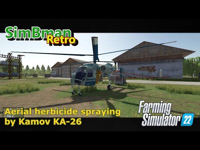 Aerial herbicide spraying by Kamov KA26 helicopter / Farming Simulator 22 / FS22, LS22