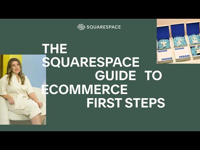 The Squarespace Guide to Ecommerce First Steps