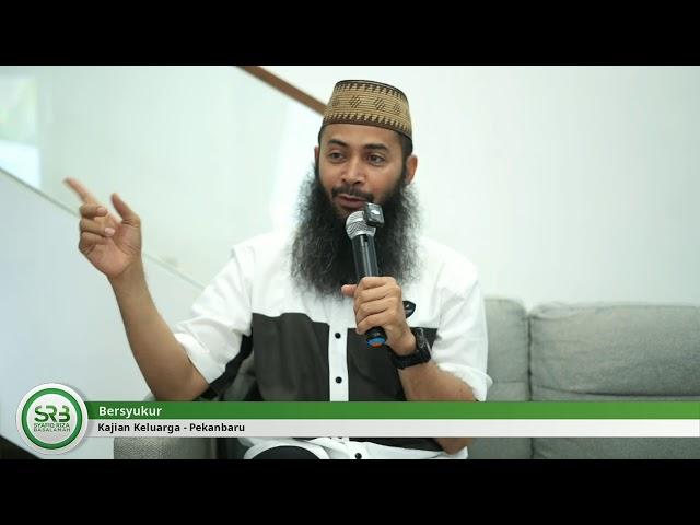 Bersyukur - Ustadz DR Syafiq Riza Basalamah MA