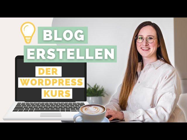 BLOG ERSTELLEN in 2025 ️ Der einfache Wordpress Kurs für Anfänger