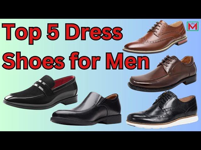 Top 5 Best Dress Shoes for Men on Amazon 2024.