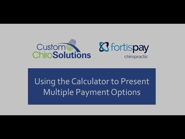 Fortis + Custom ChiroSolutions | Using the ChiroCalculator to Present Multiple Payment Options