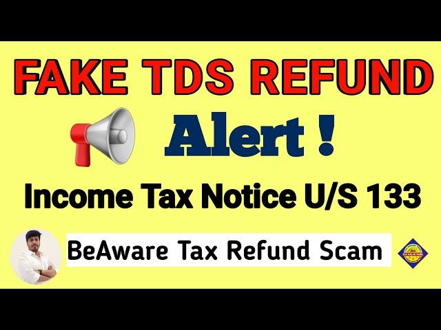 Fake Deduction in ITR | Income tax Refund Scam | Income Tax Notice133 (6) how to avoid -Scam Alert !