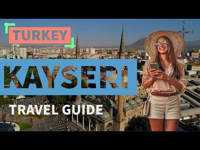 Kayseri | Turkey | Travel Guide 