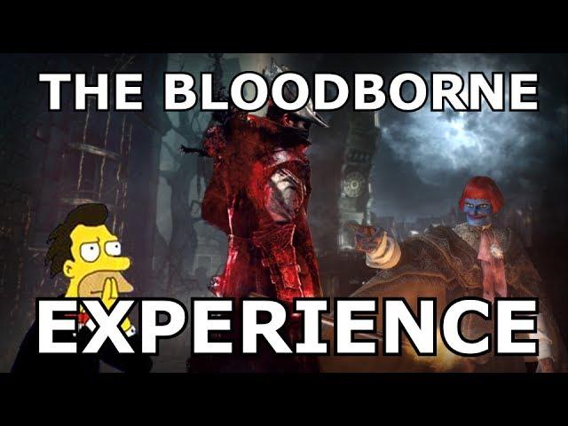 THE BLOODBORNE EXPERIENCE