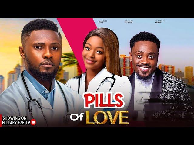 PILLS OF LOVE - MAURICE SAM, SHAZNAY OKAWA, TOO SWEET ANANN AFRICAN NOLLYWOOD NIGERIA MOVIE 2024