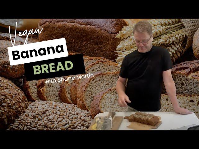 Baking Vegan Bread at Home and the BEST Damn Vegan Banana Bread with Shane Martin of Shane & Simple