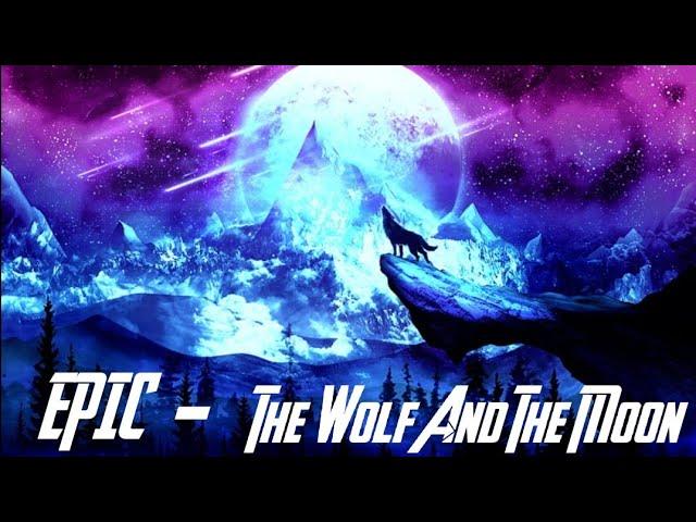 Epic Music - The Wolf And The Moon ( 1 Hour ) `Music by ( Brunuh Ville )