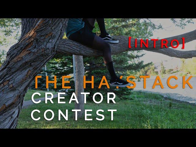 The Haystack's Content Creator Contest | Intro