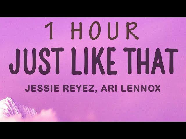 Jessie Reyez - JUST LIKE THAT (Lyrics) ft. Ari Lennox | 1 hour