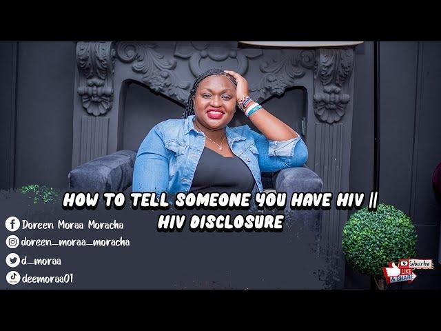 HOW TO TELL SOMEONE YOU HAVE HIV?  || HIV DISCLOSURE