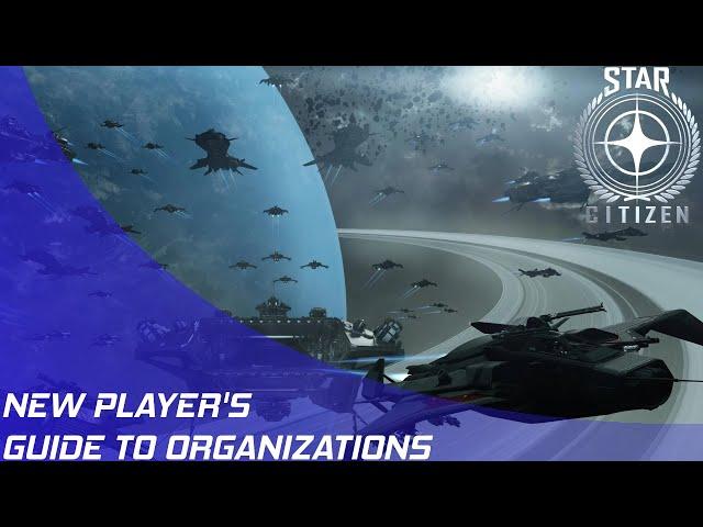 Star Citizen: New Player's Guide to Organizations