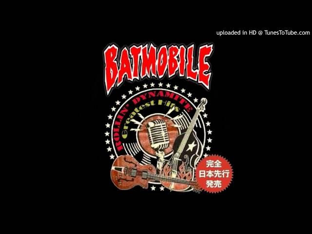 Batmobile - Rollin' Dynamite