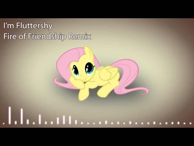 I'm Fluttershy (Fire of Friendship Remix)