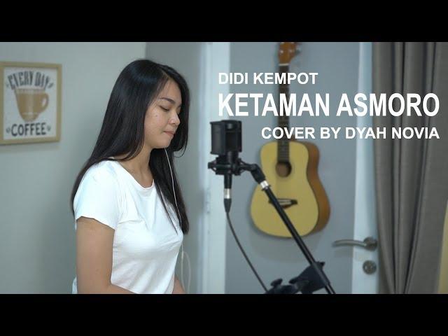 KETAMAN ASMORO (DIDI KEMPOT) COVER BY DYAH NOVIA