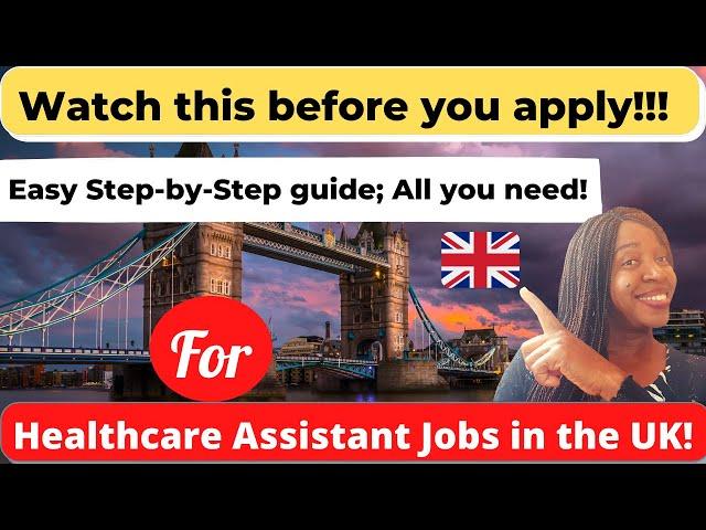 EASY STEP BY STEP GUIDE FOR HEALTHCARE ASSISTANT JOBS IN UK l ALL YOU NEED TO KNOW! #ukcarejobs