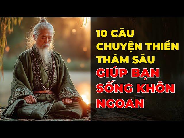 10 Câu Chuyện THIỀN Thâm Sâu Giúp Bạn Sống Khôn Ngoan (Nghe Trước Khi Ngủ)