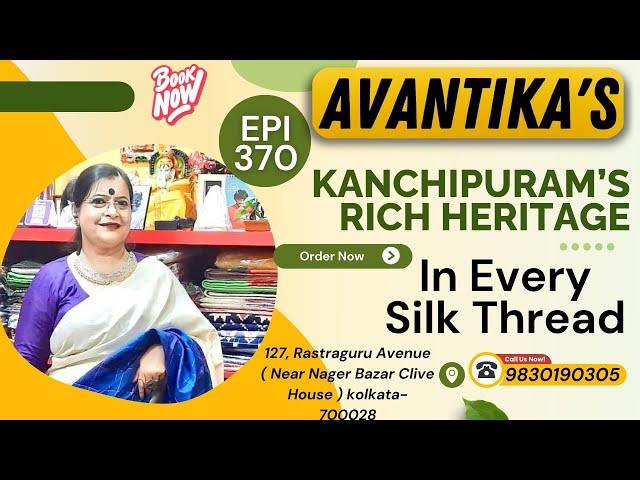 Kanchipuram’s Rich Heritage,In Every Silk Thread || Epi-370 || AVANTIKA'S ||